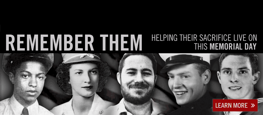 Remember Them: Honor their sacrifice this Memorial Day. Learn More.